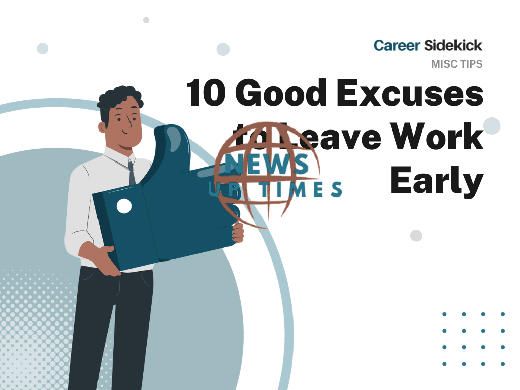 Excuses to Leave Work Early: Simple and Clear Guide