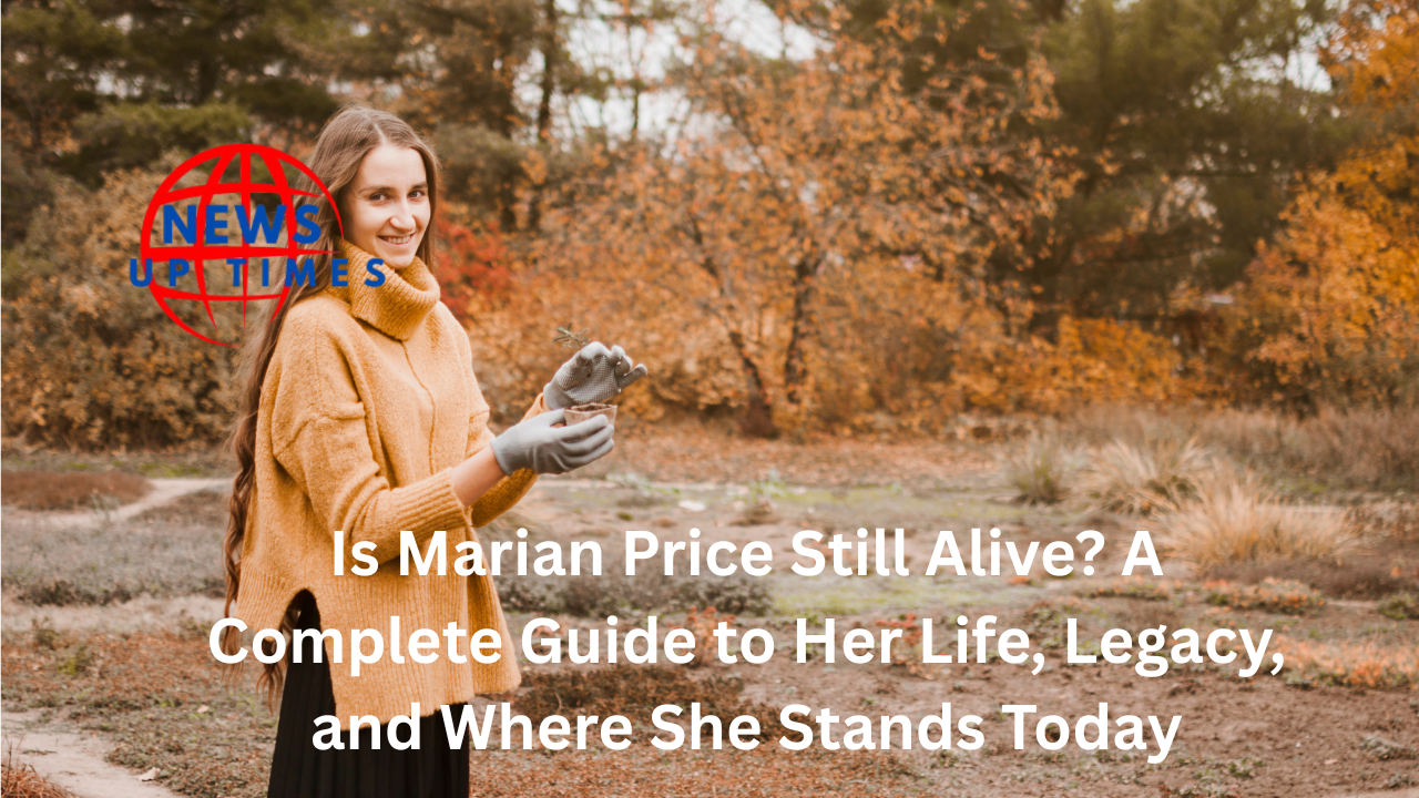 Is Marian Price Still Alive? A Complete Guide to Her Life, Legacy, and Where She Stands Today