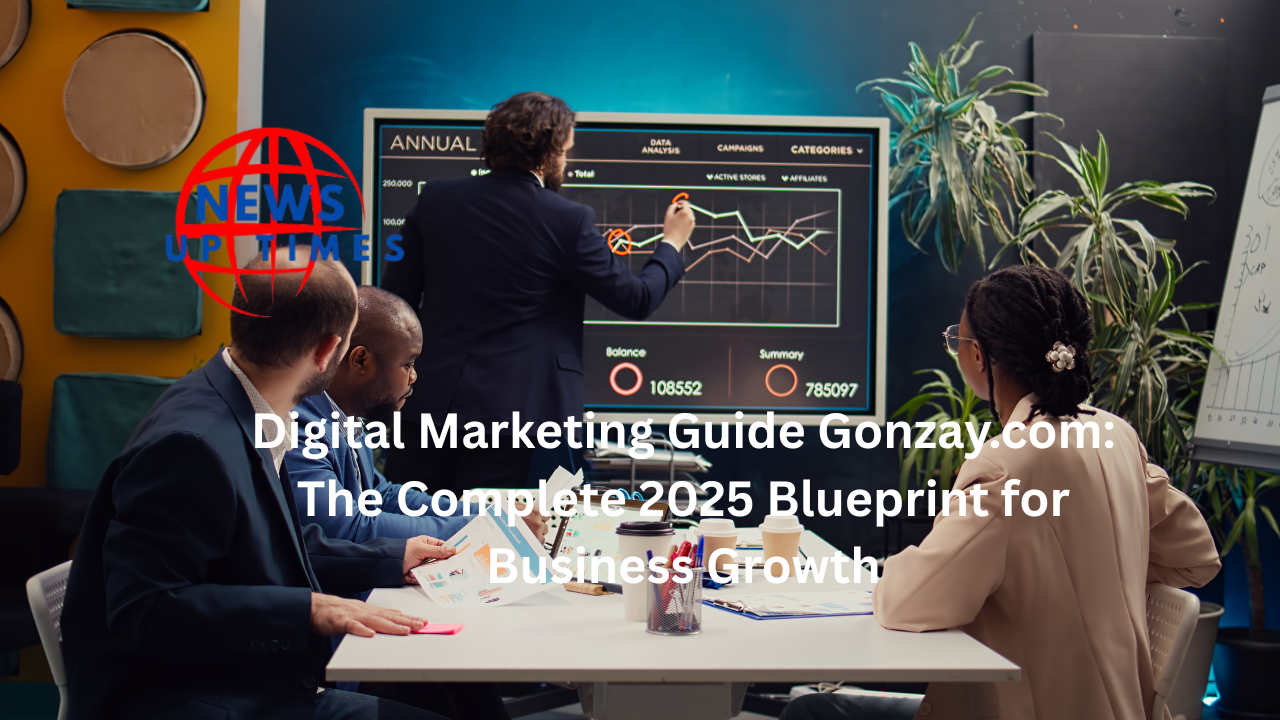 Digital Marketing Guide Gonzay.com: The Complete 2025 Blueprint for Business Growth
