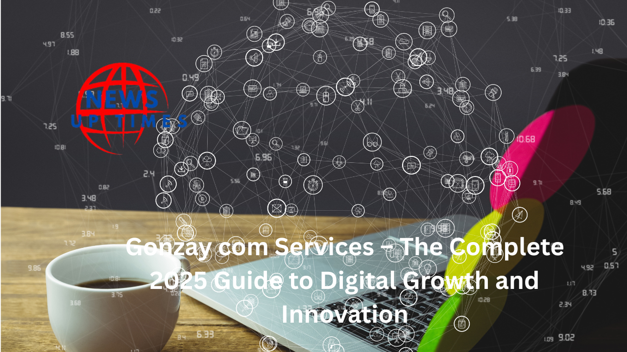 Gonzay com Services – The Complete 2025 Guide to Digital Growth and Innovation