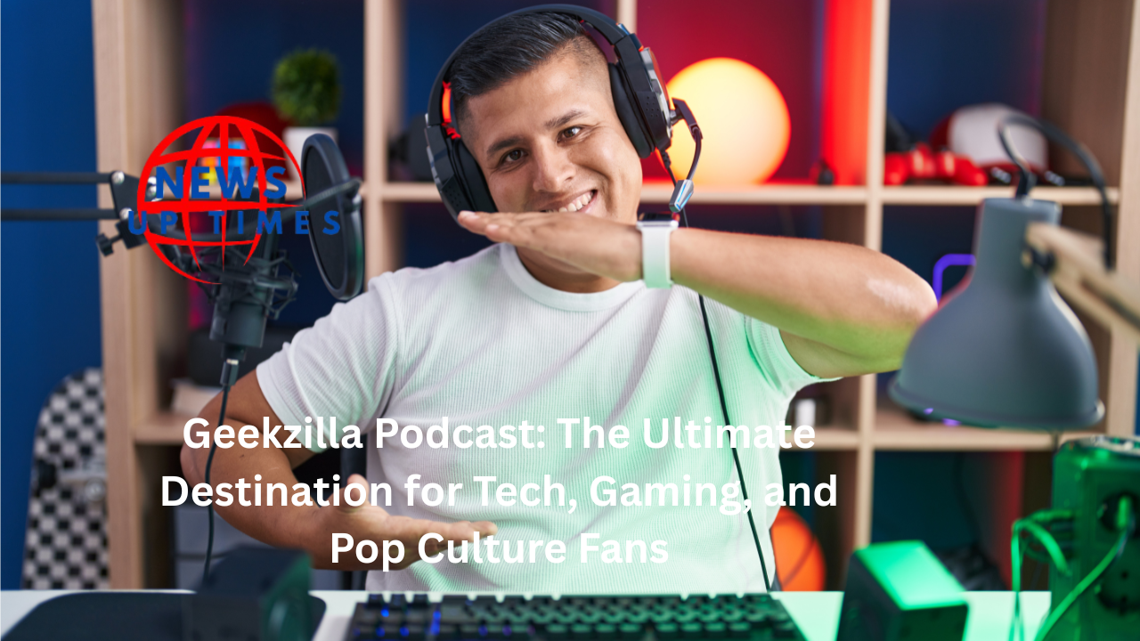 Geekzilla Podcast: The Ultimate Destination for Tech, Gaming, and Pop Culture Fans